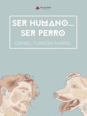 cover image of Ser humano... Ser perro